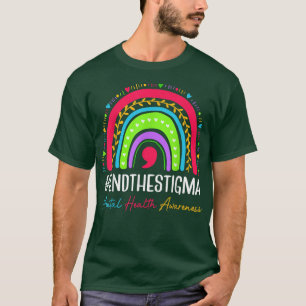 End The Stigma Mental Health Awareness Saying 921  T-Shirt