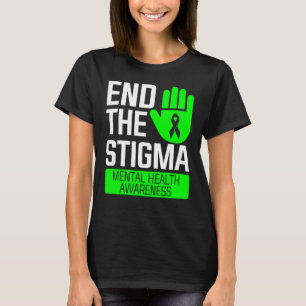 End The Stigma Mental Health Awareness T-Shirt