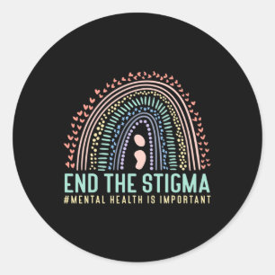 End The Stigma Mental Health Is Important Rainbow Classic Round Sticker
