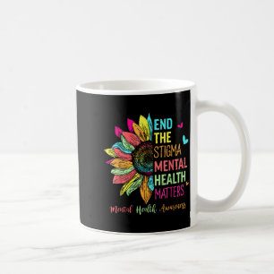 End The Stigma Mental Health Matters Awareness Coffee Mug