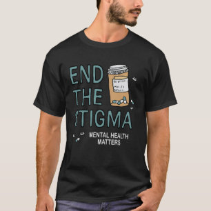 End The Stigma Mental Health Matters Awareness Men T-Shirt