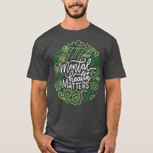 End The Stigma Mental Health Matters Mental Gift W T-Shirt