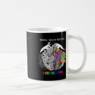 End The Stigma Mental Health Problems Mental Aware Coffee Mug