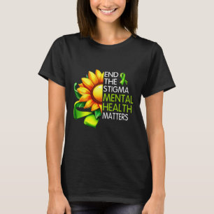 End The Stigma Mental Health Problems Mental Aware T-Shirt