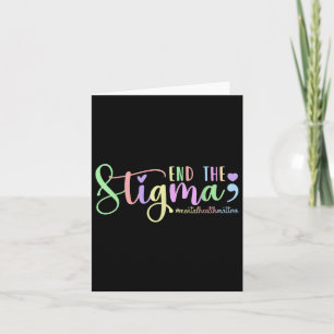 End The Stigma Mental Health S Awareness Semicolon Card