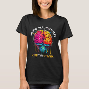 End The Stigma Mental Health S Mental Awareness Gi T-Shirt
