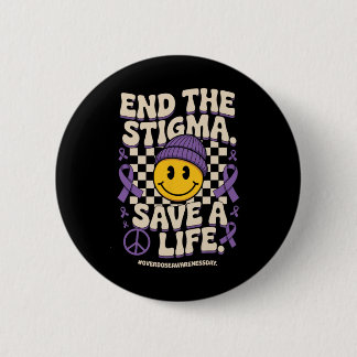 End The Stigma Save A Life Groovy Overdose Awarene 6 Cm Round Badge