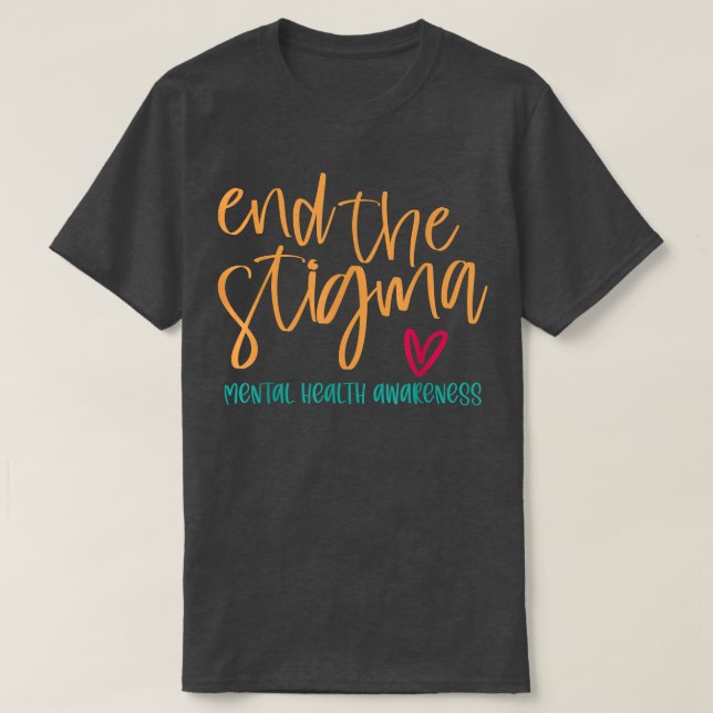 End The Stigma Support Ptsd Mental Health Matters  T-Shirt (Design Front)