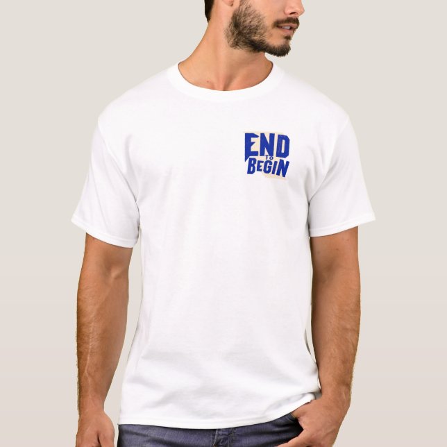End to Begin Gym Motivation T-Shirt (Front)