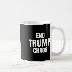 End Trump Chaos Coffee Mug