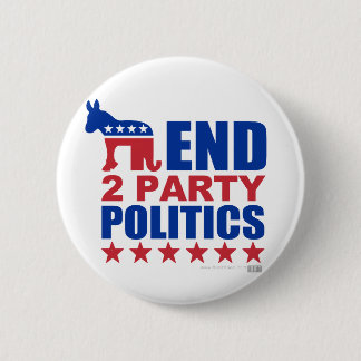 End Two Party Politics 6 Cm Round Badge