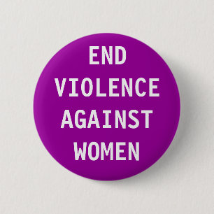End violence against women 6 cm round badge