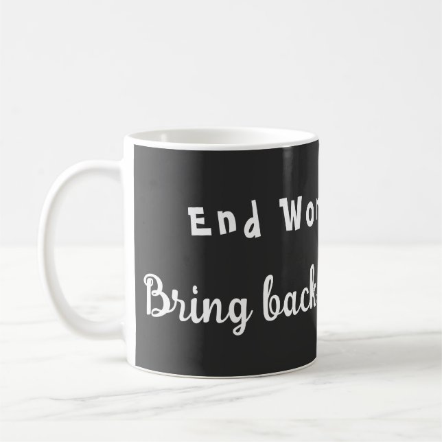 End World Hunger - Bring Back Fat Shaming Coffee Mug (Left)