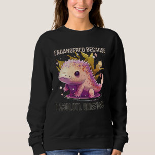 Endangered Because I Axolotl Questions Mexican Wal Sweatshirt