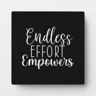 Endless Effort Empowers - Hustle, Gym, Success Plaque