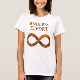 Endless Effort: The Power of Perseverance T-Shirt