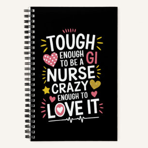 Endo copy Nursing Tough Enough To Be A Gi Nurse, E Notebook