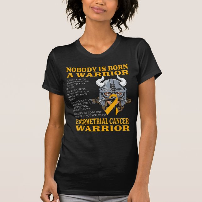 Endometrial Cancer Awareness Endometrial Cancer Wa T-Shirt (Front)