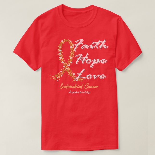 Endometrial Cancer Awareness Faith Hope Love In Th T-Shirt (Design Front)