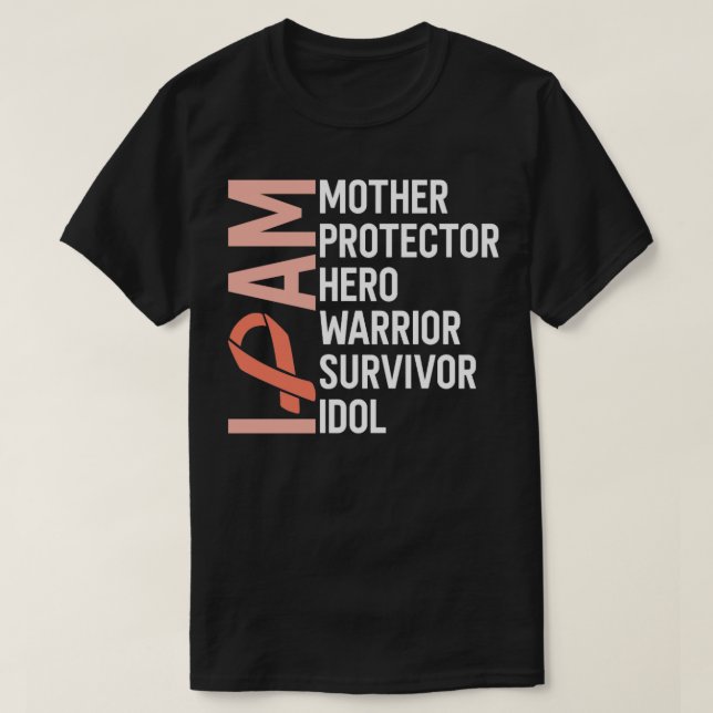 Endometrial Cancer Awareness I Am Mother Warrior S T-Shirt (Design Front)