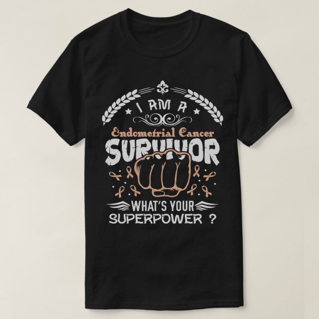 Endometrial Cancer Awareness Survivor Whats Your S T-Shirt (Design Front)