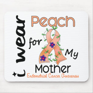 Endometrial Cancer I Wear Peach For My Mother 43 Mouse Pad