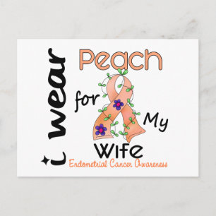 Endometrial Cancer I Wear Peach For My Wife 43 Postcard