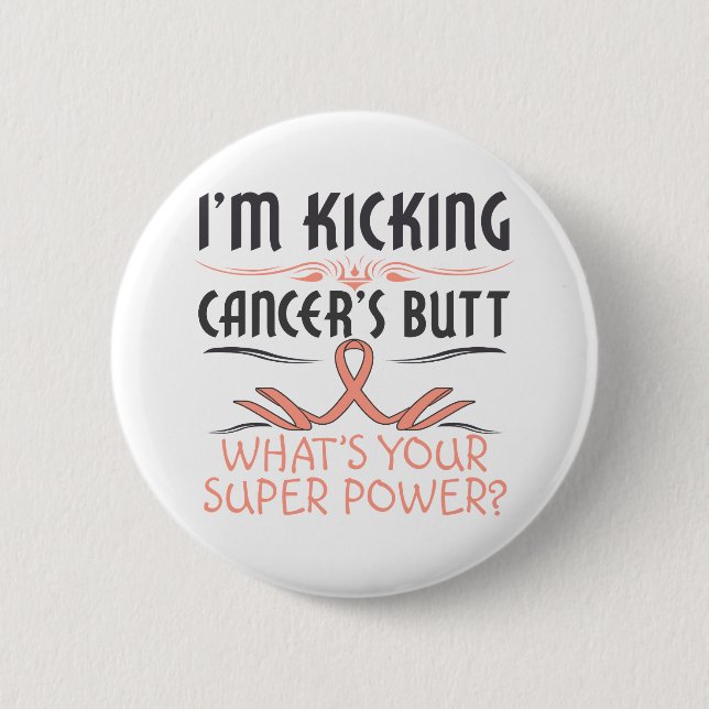 Endometrial Cancer Kicking Cancer Butt Super Power 6 Cm Round Badge (Front)