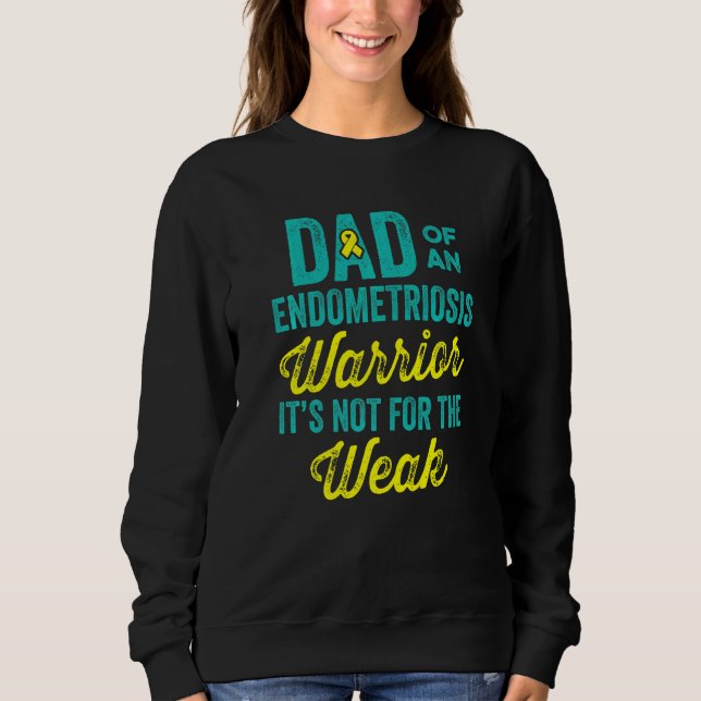 Endometriosis Endo Survivor Dad Warrior  2 Sweatshirt (Front)