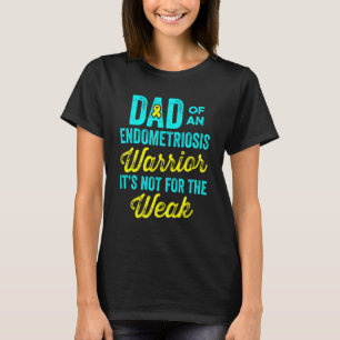 Endometriosis Endo Survivor Dad Warrior T-Shirt