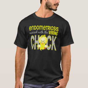 Endometriosis Messed With Wrong Chick T-Shirt