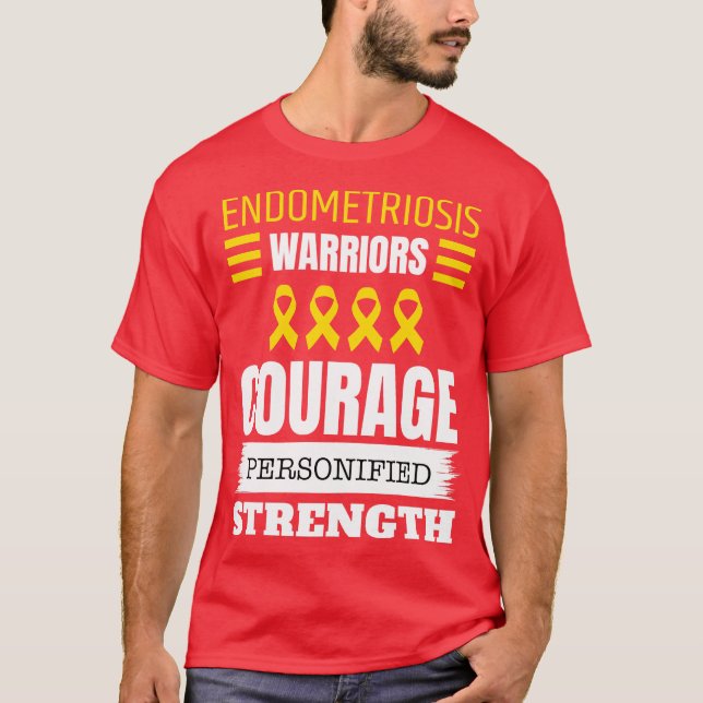 Endometriosis warriors courage personified strengt T-Shirt (Front)