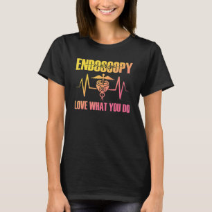 Endoscopy Nurse Heartbeat Love What Do Colon T-Shirt