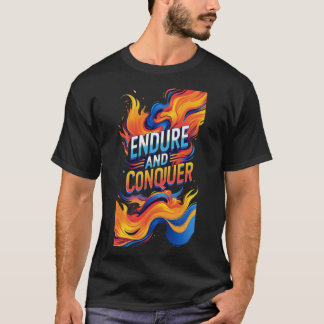 Endure and Conquer T-Shirt
