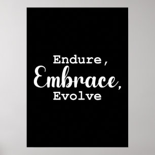 Endure, Embrace, Evolve - Gym, Hustle, Success Poster