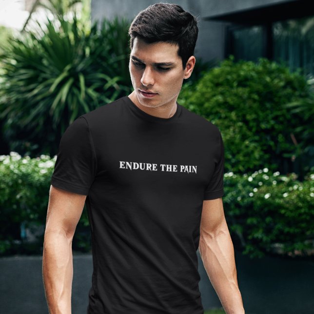 Endure The Pain  T-Shirt (Creator Uploaded)