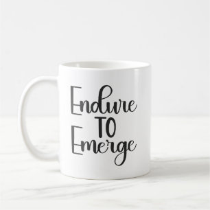 Endure to Emerge - Hustle, Gym, Success Motivation Coffee Mug