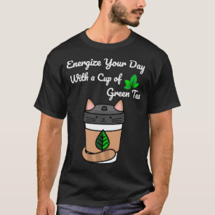 Energise Your Day With A Cup of Green Tea Cool Cat T-Shirt