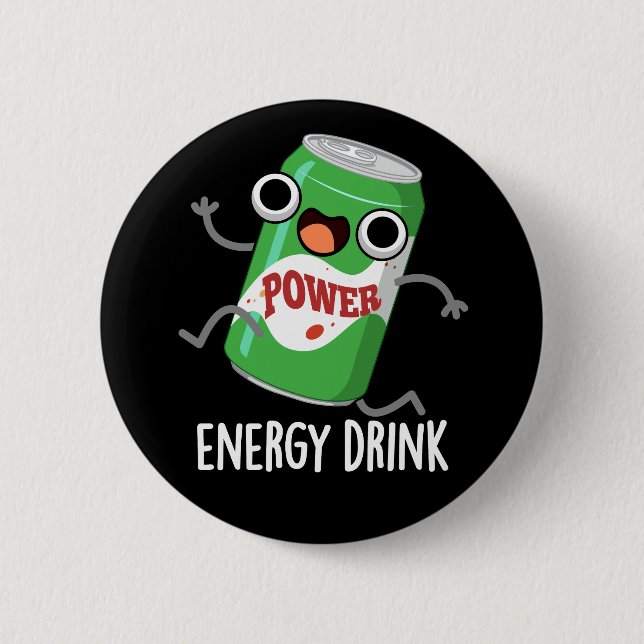 Energy Drink Funny Energetic Drink Pun Dark BG 6 Cm Round Badge (Front)