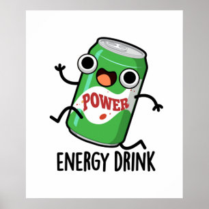 Energy Drink Funny Energetic Drink Pun  Poster