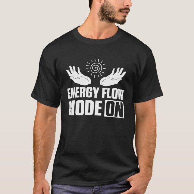 Energy Flow Mode On Chakras Reiki Practitioner T-Shirt (Front)