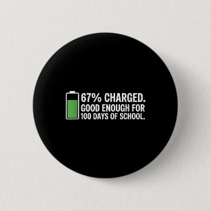 Energy For 100 Days Of School Funny Teacher 67 Mem 6 Cm Round Badge
