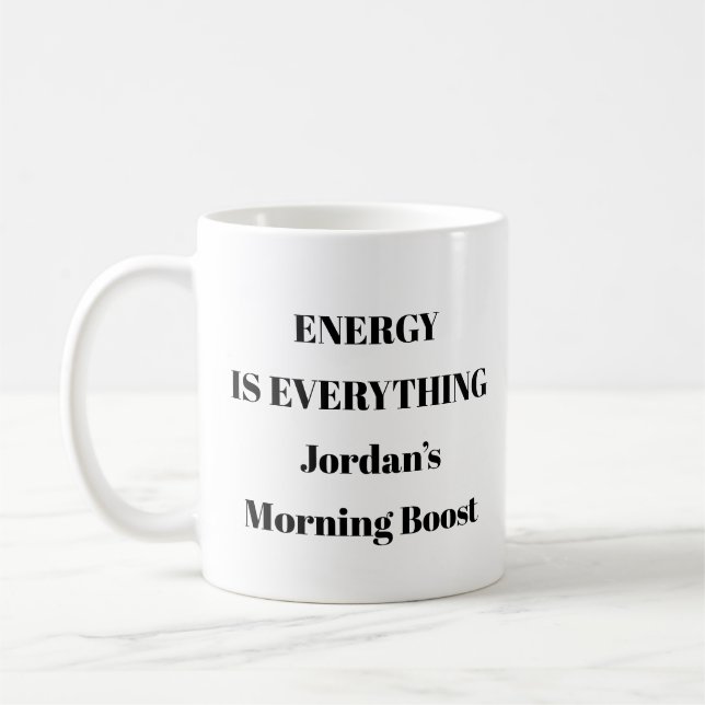 Energy Is Everything Mug – Personalized Morning  (Left)