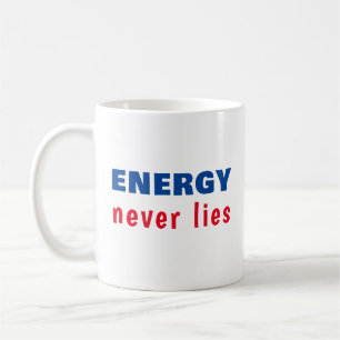 Energy Never Lies Coffee Mug