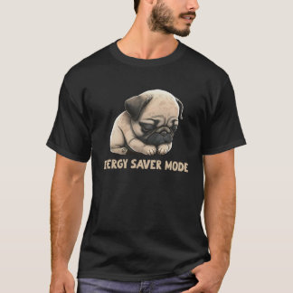 Energy Saver Mode Sleeping Pug T-Shirt