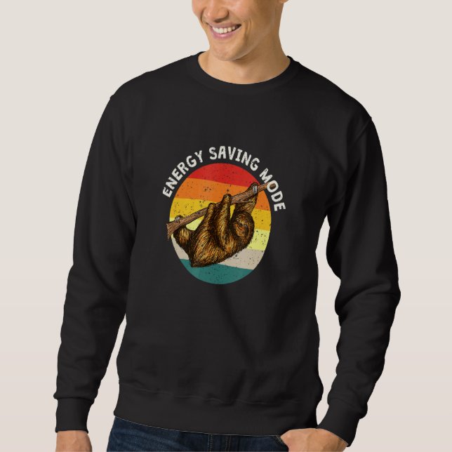 Energy Saving Mode Sloth Sayings Sloth Quotes _9 Sweatshirt (Front)