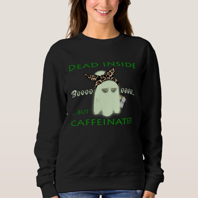 ENFP Dead Inside but Caffeinated Ghost Mom Mom s l Sweatshirt (Front)