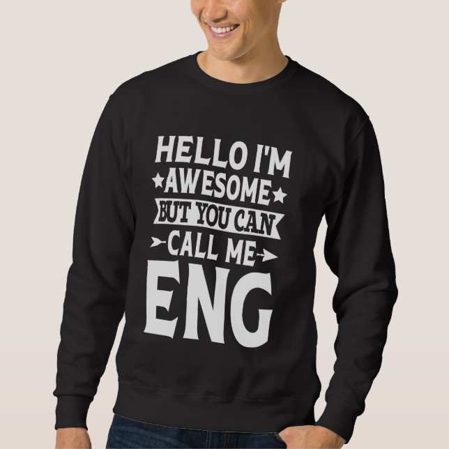 Eng Surname Call Me Eng Family Team Last Name Eng Sweatshirt (Front)