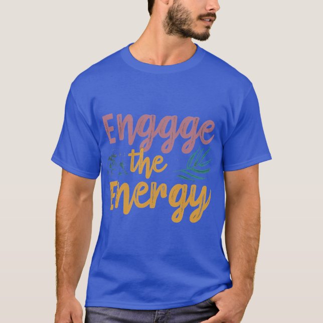 Engage the Energy T-Shirt (Front)