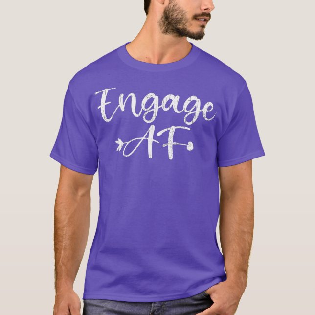 Engaged AF Funny Fiancee Engagement Graphic T-Shirt (Front)